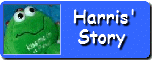Harris' Story
