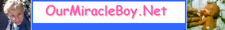 OurMiracleBoy.Net - Miracles Still Happen!